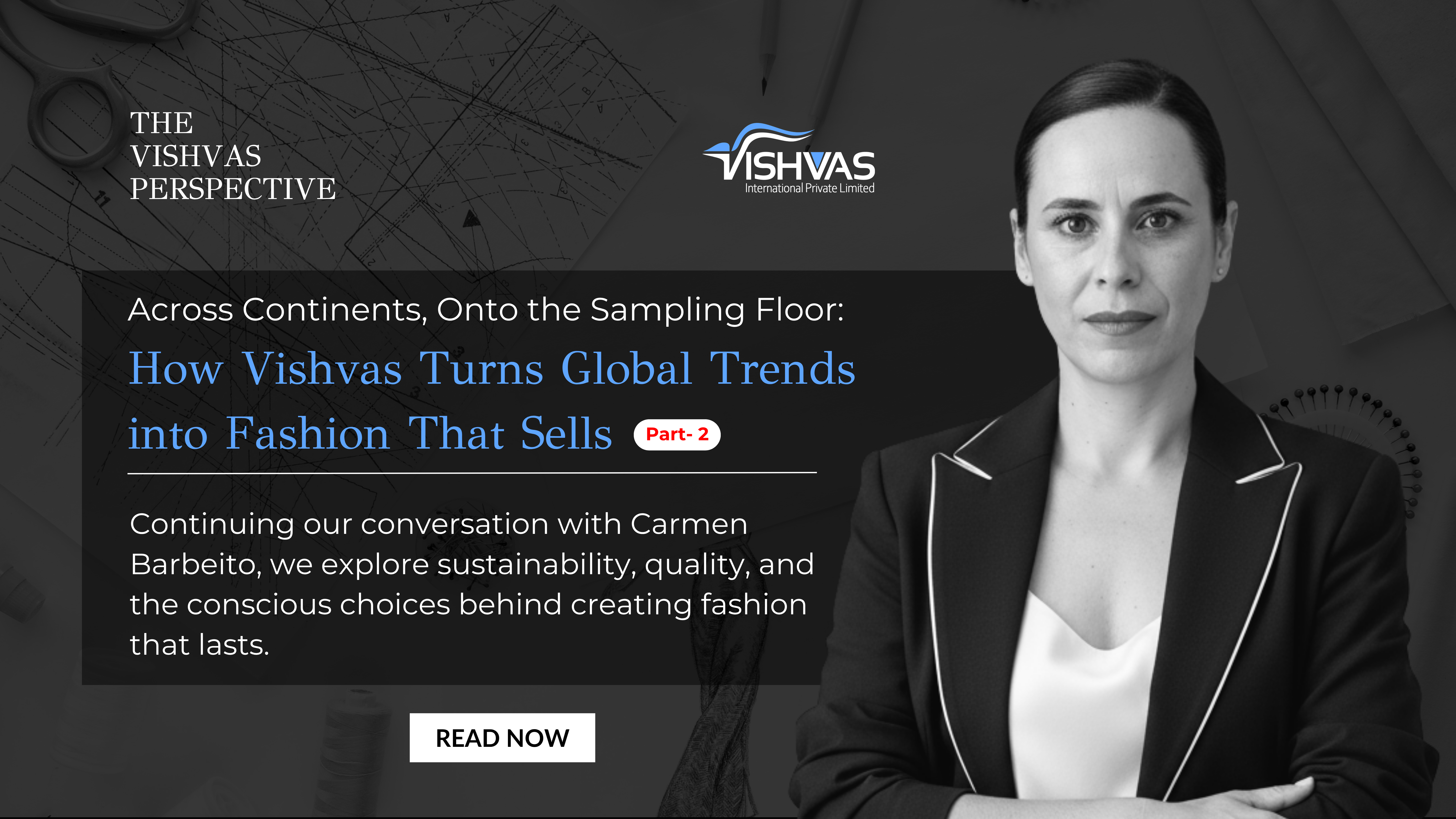 How Vishvas Turns Global Trends into Fashion That Sells (Part 2)